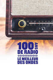 FR - 100 ans de radio, le meilleur des ondes  (2021)